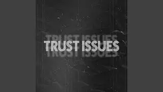 Trust Issues