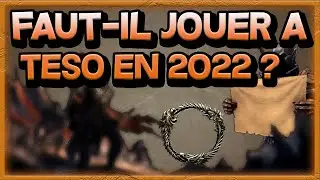🏆 TESO - FAUT-IL Y JOUER EN 2022 ? 🏆