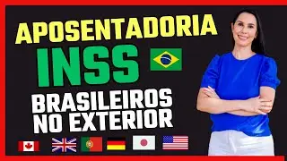 Como funciona a aposentadoria do Brasileiro que vive no exterior INSS