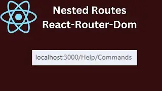 React-Router-Dom Nested Routes(React-Router-Dom #6)