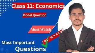 Class 11 Economics Model question || कक्षा ११ अर्थशास्त्र || Class 11 Economics important question