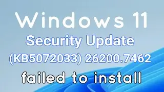 2025-12 Security Update (KB5072033) 26200.7462 failed to install on Windows 11 FIX