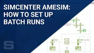 Simcenter Amesim: How to Set Up Batch Runs
