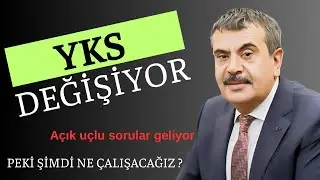 YKS DEĞİŞİYOR / AÇIK UÇLU SORULAR GELİYOR / ŞİMDİ NASIL ÇALIŞACAĞIZ?