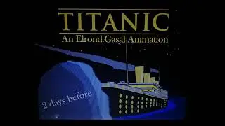 2 days before TITANIC - An Elrond Gasal Animation