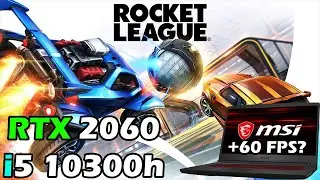 Rocket League - RTX 2060 + i5 10300h | Laptop MSI GF65 Thin 10SER