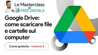 MASTERCLASS GOOGLE DRIVE - Come scaricare file su computer [Lezione 4]