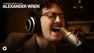 Alexander Wren - The Earth Is Flat | OurVinyl Sessions