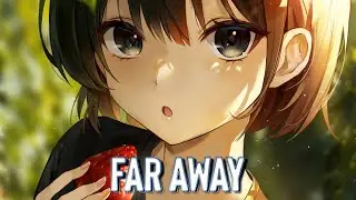 Nightcore - Far Away | Ivan Russo