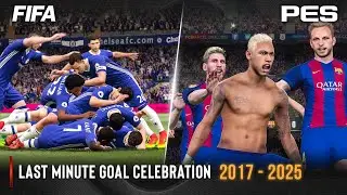 Last Minute Goal Celebration FIFA vs PES | 2017 - 2025 |