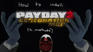How to Install Restoration Mod for Payday 2 (2 Methods)