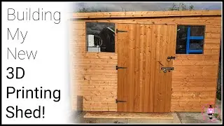 Building My New 3D Printing Shed!