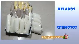 COMO HACER HELADOS (CONGELADAS ,BOLIS  O CUBITOS) CREMOSOS MUY FÁCIL |Vamos a Cocinar|