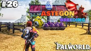 NEW BASE SETUP & BREEDING ASTEGON | PALWORLD GAMEPLAY #26