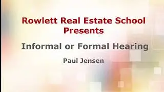 Rowlett Real Estate School - Informal or Formal Hearing - Florida Real Estate