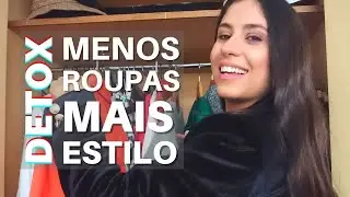 DETOX de Guarda-Roupa: O Guia!