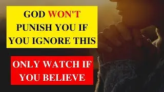 God WON'T Punish You (He Will HELP You) | Only Listen If You Believe | God Helps Message Today