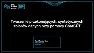 Piotr Menclewicz - Tworzenie przekonujących, syntetycznych zbiorów danych przy pomocy ChatGPT