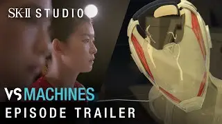 SK-II STUDIO: ‘VS Machines’ Trailer featuring Ayaka Takahashi and Misaki Matsutomo #CHANGEDESTINY