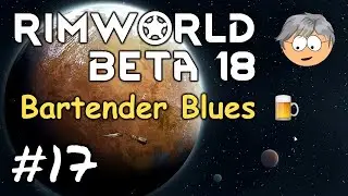 RimWorld B18 | Bartender Blues, More Mods | 17