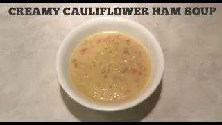 Creamy Cauliflower Ham Soup