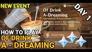 Of Drink A - Dreaming Day 1 Event Guide - Genshin Impact