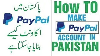 How to Create PayPal Account in  Pakistan in Hindi/Urdu 100% Working