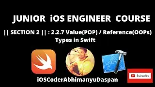 || SECTION 2 || : 2.2.7 Value(POP) & Reference(OOPs) Types in Swift