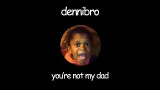 You're Not My Dad [REMIX]