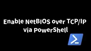 Enable NetBIOS over TCP/IP via PowerShell