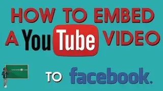 How To Embed a Youtube Video on Facebook 2015