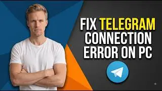 Fix Telegram Connection Error On PC (Easy Windows Guide)