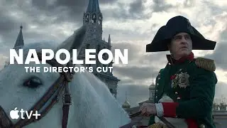 Napoleon: The Director’s Cut — Official Preview | Apple TV+