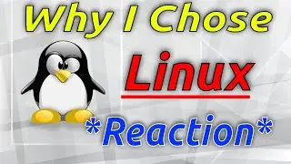 Why I Chose Linux *Reaction*