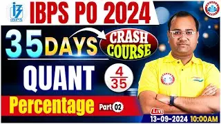 IBPS PO 2024 | Percentage #02  | IBPS PO Quant Classes | 35 Days Crash Course🔥| By Tarun Sir