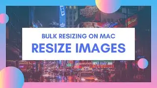 Resize Many Images On Mac Easily