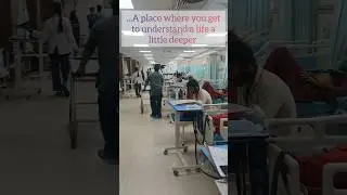 Place Where You Find Real Meaning Of Life🏥