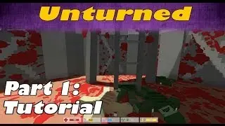 Unturned Steam Gameplay: Part 1 - Tutorial