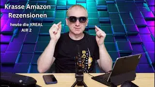 Krasse Amazon Rezensionen - heute die Xreal Air 2