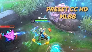 PRESET CC HD MLBB!! MOBILE LEGENDS EDIT PRESET!!