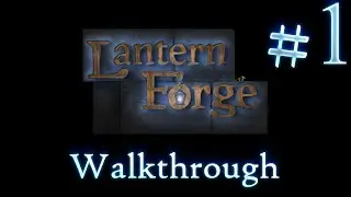 Lantern Forge Gameplay Walkthrough Part 1 - Review/First Impressions - Survival Guide