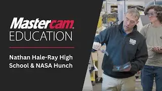 Using Mastercam to Program Parts for NASA | NASA HUNCH