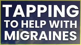 Can EFT and TFT Tapping Help With TFT Tapping For Migraine Relief? Watch This!