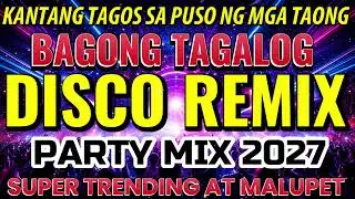 BASTA TAGALOG DISCO REMIX MAPAPA WOW KA | NONSTOP DISCO REMIX 2027 | BEST HITS ROAD TRIP DISCO MIX