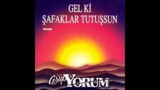 Grup YORUM - Gel ki Şafaklar Tutuşsun