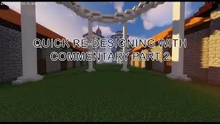 Quick Redesigning w/ Commentary PART 2