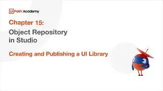 49a. Object Repository in Studio - Creating and Publishing a UI Library
