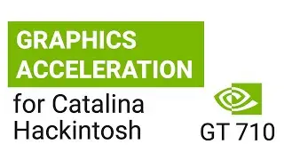 Solved Graphic Acceleration For Catalina Hackintosh - GT710