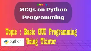 10  Python MCQs on Basic GUI Programming Using Tkinter