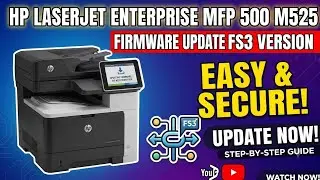 HP LaserJet Enterprise MFP 500 M525 | Firmware Update FS3 Version